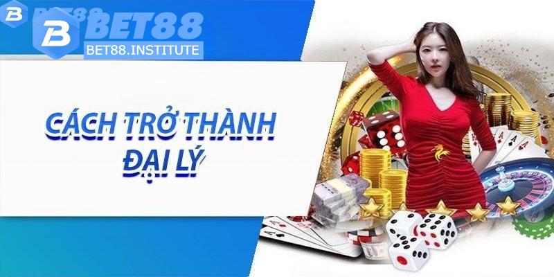 Hướng dẫn cách đăng ký đại lý BET88 chi tiết nhất