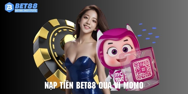 Hướng dẫn thao tác nạp qua ví điện tử Momo tại nhà cái BET88